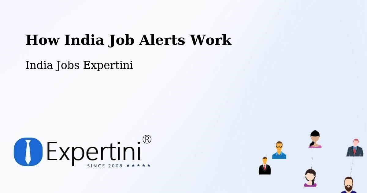 How India Job Alerts Work - India Jobs Expertini